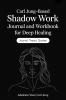 Carl Jung–Based Shadow Work Journal and Workbook for Deep Healing: Guided Prompts for Emotional Healing Trauma Recovery and Mindful Living