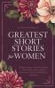 Greatest Short Stories for Women