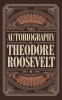 The Autobiography of Theodore Roosevelt