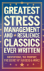 Greatest Stress Management and Resilience Classics Ever Written: Empowering Works on Positive thinking & Mindfulness (including Meditations The Prophet The Secret of Success & more!) (Grapevine Books)