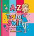 A to Z of Taylor Swift: An Alphabetical Journey Through Her Life and Music'