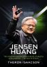 Jensen Huang Biography: The Visionary Engineer Who Revolutionized AI and Gaming — The Way of Nvidia (Innovation Leadership and the Future of Technology)