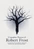 Complete Poems of Robert Frost: A Collection of his Greatest Poetry on Nature Life and The Human Spirit