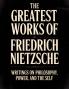 The Greatest Works of Friedrich Nietzsche: Writings on Philosophy Power and the Self (Including Thus Spoke Zarathustra Beyond Good and Evil The Birth of Tragedy and More) [Grapevine Press]