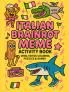 Italian Brainrot Meme Activity Book: Viral TikTok Coloring Puzzles & Games - Featuring Tralalero Tralala Bombardiro Crocodilo and More Breakout Characters!