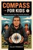 Compass for Kids: Master the Compass Map Skills & Outdoor Navigation