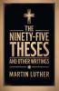 The Ninety-Five Theses and Other Writings