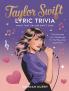 Taylor Swift Lyric Trivia: Name That Taylor Swift Tune: The Ultimate Lyric Challenge for Swifties and Superfans