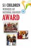 51 Children Winners Of National Bravery Award