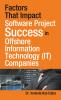 Factors That Impact Software Project Success in Offshore Information Technology (IT) Companies