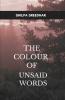 The Colour of Unsaid Words   A Journey Through Silence Emotion and Unwritten Verses