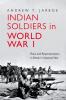Indian Soldiers in World War I : Race and Representation in Britain’s Imperial War