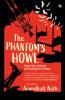 The Phantom’s Howl : Classic Tales of Ghosts and Hauntings From Bengal