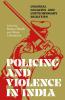 Policing and Violence in India : Colonial Legacies and Contemporary Realities