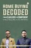 Home Buying Decoded : From Clueless To Confident