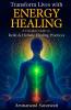 Transform Lives with Energy Healing: A Complete Guide to Reiki and Holistic Healing Practices