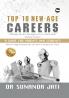 TOP 10 NEW-AGE CAREERS: A Blueprint For Youngsters To Unlock Their Dream Future