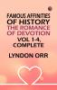 Famous Affinities of History: The Romance of Devotion. Vol 1-4 Complete