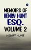 Memoirs of Henry Hunt Esq. -- Volume 2