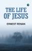 The Life of Jesus