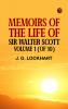 Memoirs of the Life of Sir Walter Scott Volume 1 (of 10)