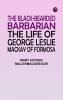 The Black-Bearded Barbarian : The Life of George Leslie Mackay of Formosa