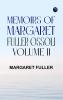 Memoirs of Margaret Fuller Ossoli Volume II