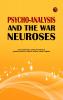 Psycho-Analysis and the War Neuroses