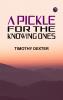 A Pickle for the Knowing Ones