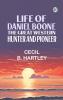 Life of Daniel Boone the Great Western Hunter and Pioneer