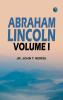 Abraham Lincoln Volume I