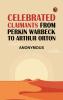 Celebrated Claimants from Perkin Warbeck to Arthur Orton