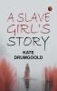 A Slave Girl's Story