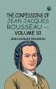 The Confessions of Jean Jacques Rousseau -- Volume 10