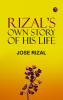 Rizal's own story of his life