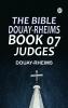 The Bible Douay-Rheims Book 07: Judges