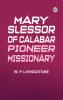 Mary Slessor of Calabar: Pioneer Missionary
