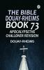 The Bible Douay-Rheims Book 73: ApocalypseThe Challoner Revision