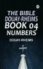The Bible Douay-Rheims Book 04: Numbers