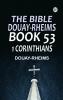 The Bible Douay-Rheims Book 53: 1 Corinthians