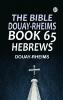 The Bible Douay-Rheims Book 65: Hebrews