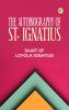 THE AUTOBIOGRAPHY OF ST. IGNATIUS
