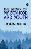 The Story of My Boyhood and Youth