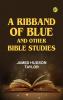 A Ribband of Blue and Other Bible Studies