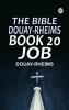 The Bible Douay-Rheims Book 20: Job