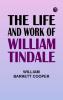 The Life and Work of William Tindale