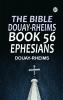 The Bible Douay-Rheims Book 56: Ephesians