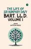The Life of Sir Humphry Davy Bart. LL.D. Volume 1