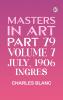 Masters in Art Part 79 Volume 7 July 1906: Ingres