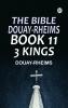 The Bible Douay-Rheims Book 11: 3 Kings